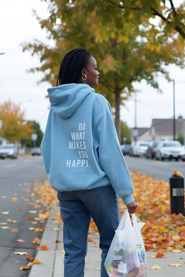 Do What Makes You Happy hoodie